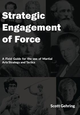 Strategic Engagement of Force - Scott Gehring