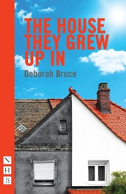 The House They Grew Up In - Deborah Bruce