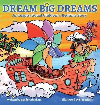 Dream Big Dreams - Zander Bingham