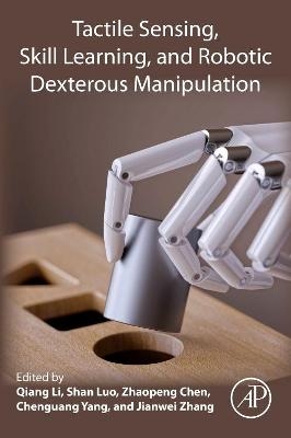 Tactile Sensing, Skill Learning, and Robotic Dexterous Manipulation - 