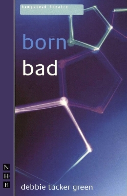 born bad - Debbie Tucker Green