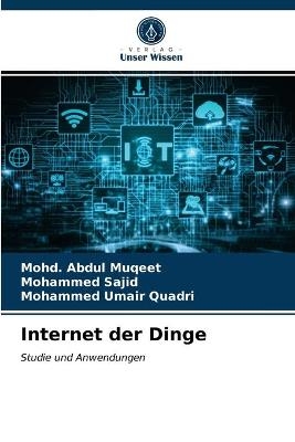 Internet der Dinge - Mohd Abdul Muqeet, Mohammed Sajid, Mohammed Umair Quadri