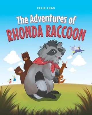 The Adventures of Rhonda Raccoon - Ellie Leas