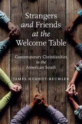 Strangers and Friends at the Welcome Table - James Hudnut-Beumler