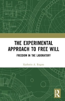 The Experimental Approach to Free Will - Katherin A Rogers