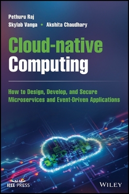 Cloud-native Computing - Pethuru Raj, Skylab Vanga, Akshita Chaudhary