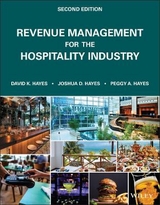 Revenue Management for the Hospitality Industry - Hayes, David K.; Hayes, Joshua D.; Hayes, Peggy A.