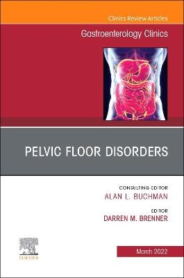 Pelvic Floor Disorders, An Issue of Gastroenterology Clinics of North America - 