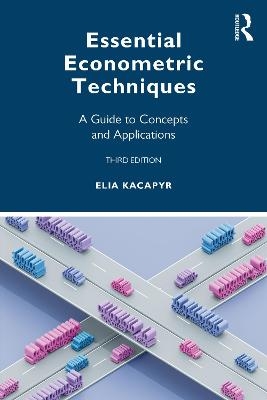 Essential Econometric Techniques - Elia Kacapyr
