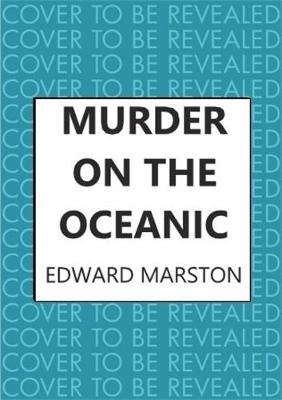 Murder on the Oceanic - Edward Marston