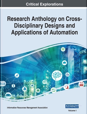 Research Anthology on Cross-Disciplinary Designs and Applications of Automation - 
