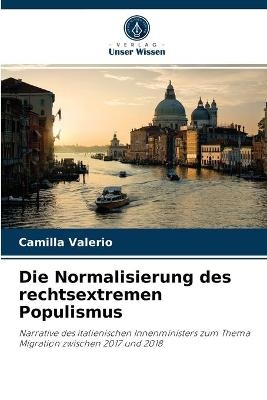 Die Normalisierung des rechtsextremen Populismus - Camilla Valerio
