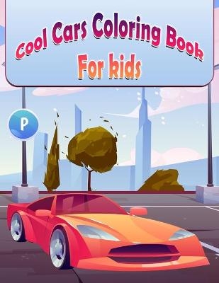 Cool Cars Coloring Book For Kids - Jessica Wishmonger