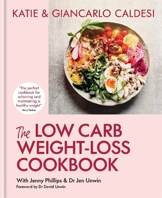 The Low Carb Weight-Loss Cookbook - Giancarlo Caldesi, Katie Caldesi