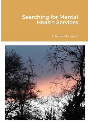 Searching for Mental Health Services - Shantanu Panigrahi