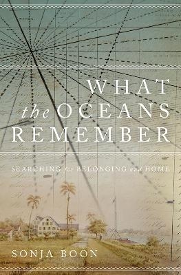 What the Oceans Remember - Sonja Boon