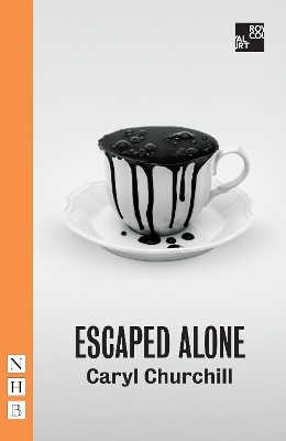 Escaped Alone - Caryl Churchill