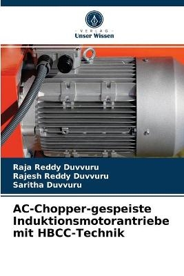 AC-Chopper-gespeiste Induktionsmotorantriebe mit HBCC-Technik - Raja Reddy Duvvuru, Rajesh Reddy Duvvuru, Saritha Duvvuru