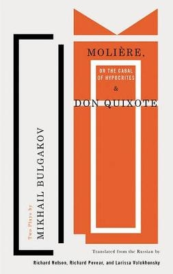 Molière, or The Cabal of Hypocrites & Don Quixote - Mikhail Bulgakov