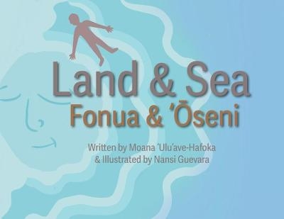 Land and Sea - Moana 'Ulu'ave-Hafoka