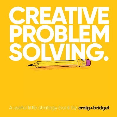 Creative problem solving. - Craig Mawdsley, Bridget Angear