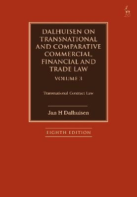 Dalhuisen on Transnational and Comparative Commercial, Financial and Trade Law Volume 3 - Jan H Dalhuisen
