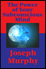 The Power of Your Subconscious Mind (Impact Books) - Joseph Murphy