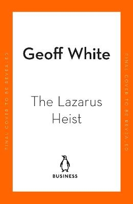 The Lazarus Heist - Geoff White