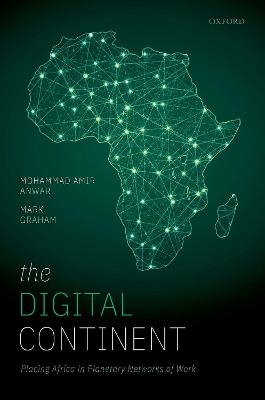 The Digital Continent - Mohammad Amir Anwar, Mark Graham