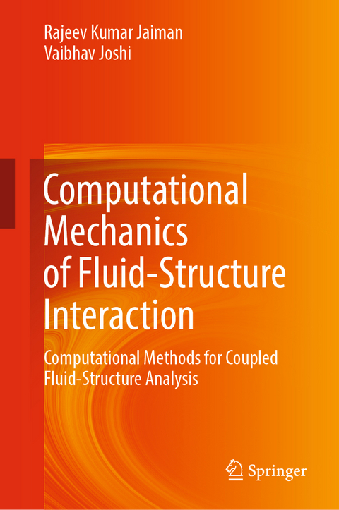 Computational Mechanics of Fluid-Structure Interaction - Rajeev Kumar Jaiman, Vaibhav Joshi