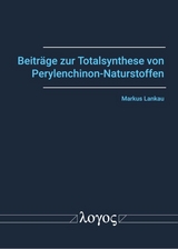 Beiträge zur Totalsynthese von Perylenchinon-Naturstoffen - Markus Lankau