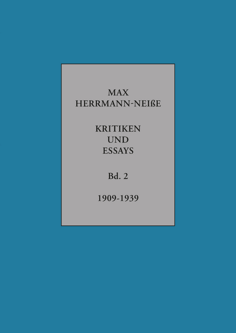 Kritiken und Essays - Max Herrmann-Neiße, Fabian Wilhelmi