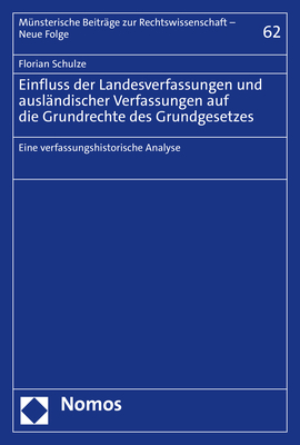 Einfluss der Landesverfassungen und ausländischer Verfassungen auf die Grundrechte des Grundgesetzes - Florian Schulze