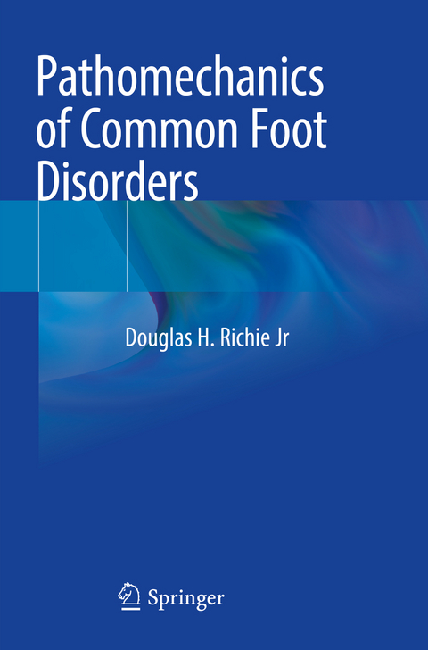 Pathomechanics of Common Foot Disorders - Douglas H. Richie Jr