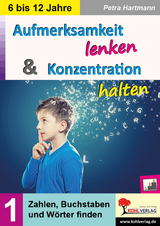 Aufmerksamkeit lenken und Konzentration steigern / Band 1 - Petra Hartmann