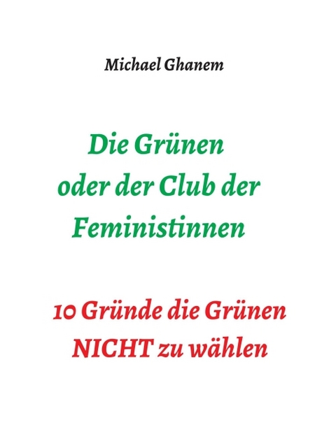 Die Grünen oder der Club der Feministinnen - Michael Ghanem