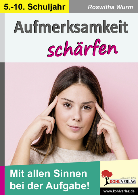 Aufmerksamkeit schärfen / Klasse 5-10 - Roswitha Wurm