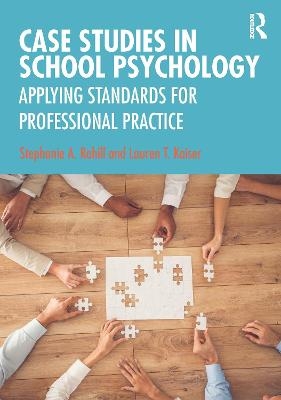 Case Studies in School Psychology - Stephanie A. Rahill, Lauren T. Kaiser