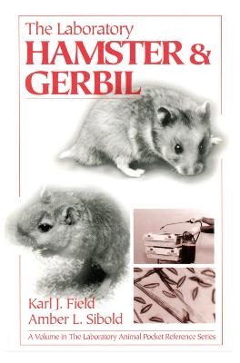 The Laboratory Hamster and Gerbil - Karl J. Field, Amber L. Sibold