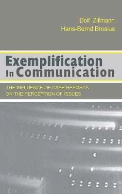 Exemplification in Communication - Dolf Zillmann, Hans-Bernd Brosius