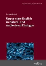 Upper-class English in Natural and Audiovisual Dialogue - Luca Valleriani