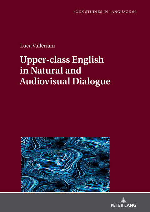 Upper-class English in Natural and Audiovisual Dialogue - Luca Valleriani