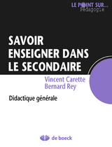 Savoir enseigner dans le secondaire -  Vincent Carette,  Bernard Rey