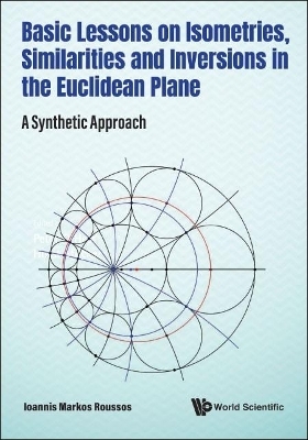 Basic Lessons On Isometries, Similarities And Inversions In The Euclidean Plane: A Synthetic Approach - Ioannis Markos Roussos