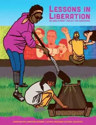 Lessons in Liberation - The Education for Liberation Network, Critical Resistance Editorial Collective