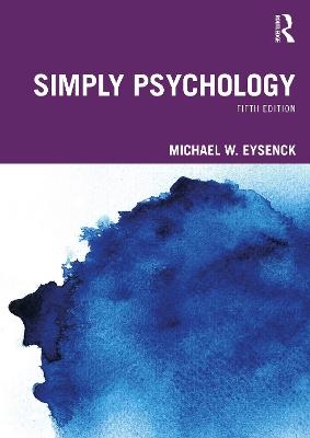 Simply Psychology - Michael W. Eysenck