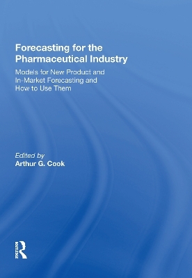 Forecasting for the Pharmaceutical Industry - Arthur G. Cook