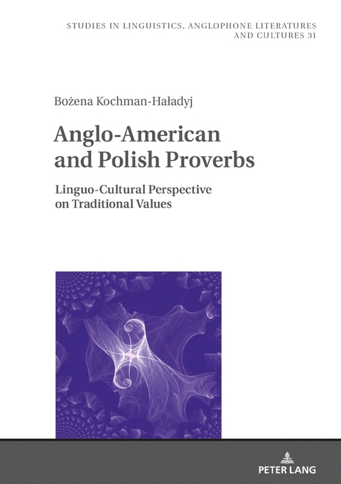 Anglo-American and Polish Proverbs - Bożena Kochman-Haładyj