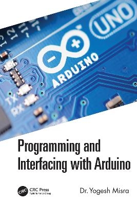 Programming and Interfacing with Arduino - Yogesh Misra