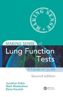 Making Sense of Lung Function Tests - Jonathan Dakin, Mark Mottershaw, Elena Kourteli